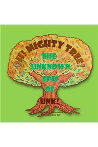 Oh! Mighty Tree! - The Unknown Epic of Unk!
