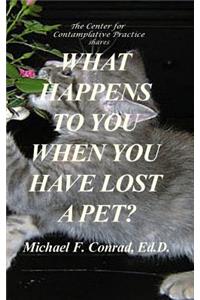 What Happens to You When You Have Lost a Pet