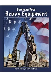 Foreman Bob's Heavy Equipment
