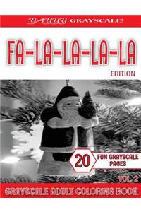 Yayyy Grayscale! FA LA-LA-LA-LA Edition VOL.2