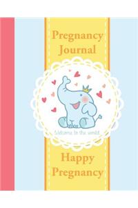 Pregnancy Journal: Happy Pregnancy Organizer - Record Your Wonderful Moment Week by Week