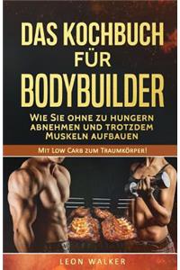 Das Kochbuch für Bodybuilder