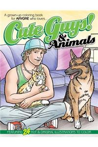 Cute Guys! & Animals Coloring Book