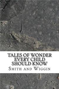 Tales of Wonder Every Child Should Know