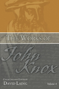 Works of John Knox, Volume 4