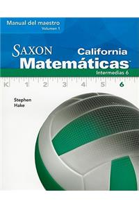 California Saxon Matematicas Intermedias 6, Volume 1