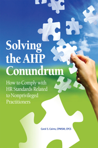 Solving the Ahp Conundrum: How to Comply with HR Standards Related to Non-Privileged Practitioners