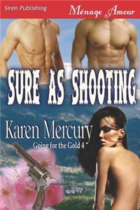 Sure as Shooting [Going for the Gold 4] (Siren Publishing Menage Amour)