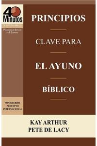 Principios Clave Para El Ayuno Biblico / Key Principles of Biblical Fasting (40 Minute Bible Studies)