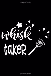 Whisk Taker