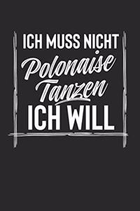 Ich Muss Nicht Polonaise Tanzen Ich Will