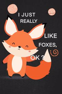 I Just Really Like Foxes Ok