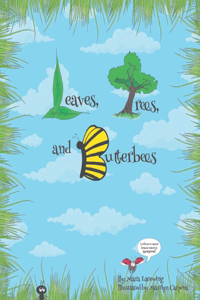 Leaves, Trees, and Butterbees