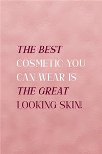 The Best Cosmetic You Can Wear Is The Great Looking Skin!