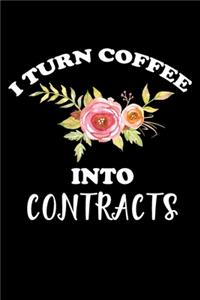 I Turn Coffee Into Contracts