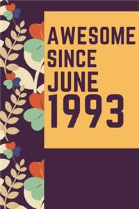 Awesome Since June 1993 Notebook Birthday Gift