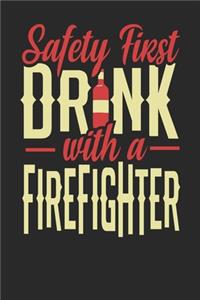 Safety First Drink With A Firefighter