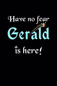 Have No Fear, Gerald Is Here
