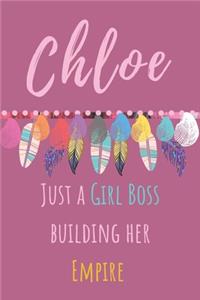 Chloe. Just A Girl Boss Building Her Empire