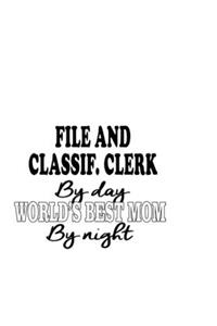File And Classif. Clerk By Day World's Best Mom By Night