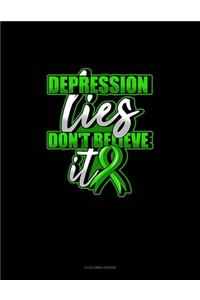 Depression Lies Don't Believe It