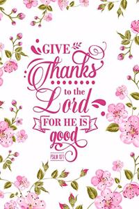 Give Thanks To The Lord For He Is Good