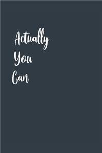 Actually You Can A beautiful