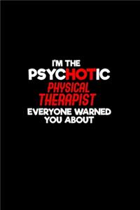 I'm the Psychotic Physical Therapist everyone warned you about