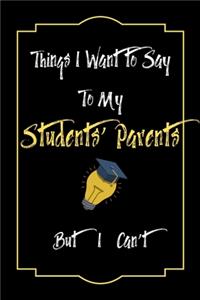 Things I Want to Say To My Students Parents But I Can't