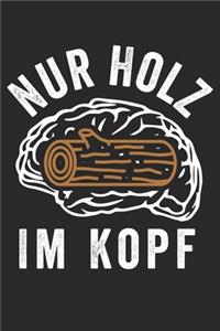 Nur Holz im Kopf