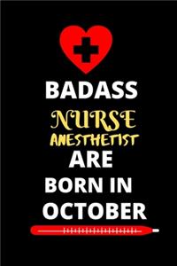 Badass Nurse Anesthetist Are Born in October