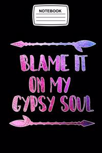 Notebook Blame it on my Gypsy Soul