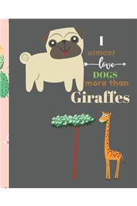 I Almost Love Dogs More than Giraffe