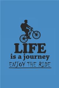 Life Is a Journey Enjoy the Ride