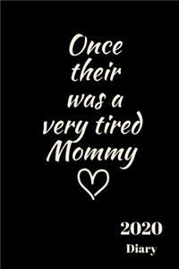 Once their was a very tired Mommy 2020 Diary