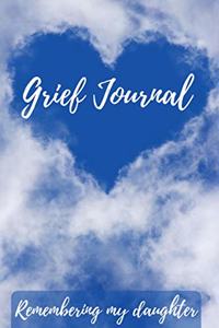 Grief Journal Remembering my Daughter