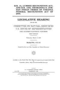 H.R. 31, Lumbee Recognition Act; & H.R. 1385, Thomasina E. Jordan Indian Tribes of Virginia Federal Recognition Act of 2009