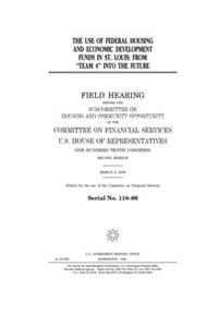 The use of federal housing and economic development funds in St. Louis