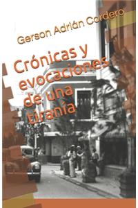 Crónicas y evocaciones de una tiranía