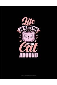 Life Is Better With Cats Around