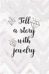 Tell A Story With Jewelry