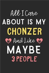 All I care about is my Chonzer and like maybe 3 people