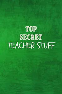 Top Secret Teacher Stuff
