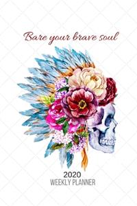 Bare Your Brave Soul Dated Weekly Planner for 2 Years - January 2020 - December 2021 for Women Empowerment