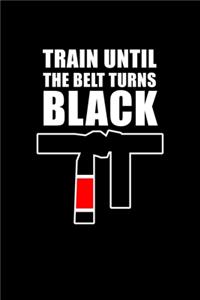 Train Until The Belt Turns Black