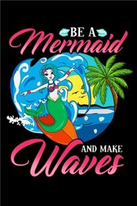 Be A Mermaid And Makes Waves