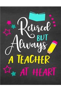 Retired But Always a Teacher at Heart
