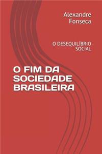 O Fim Da Sociedade Brasileira
