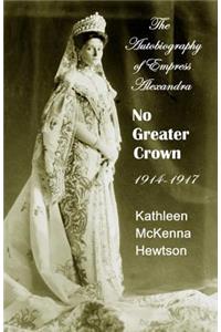 No Greater Crown: 1914 - 1917