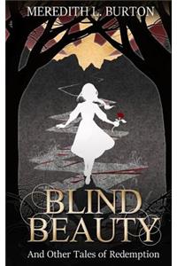 Blind Beauty and Other Tales of Redemption